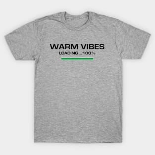 Warm Vibes Loading 100% T-Shirt